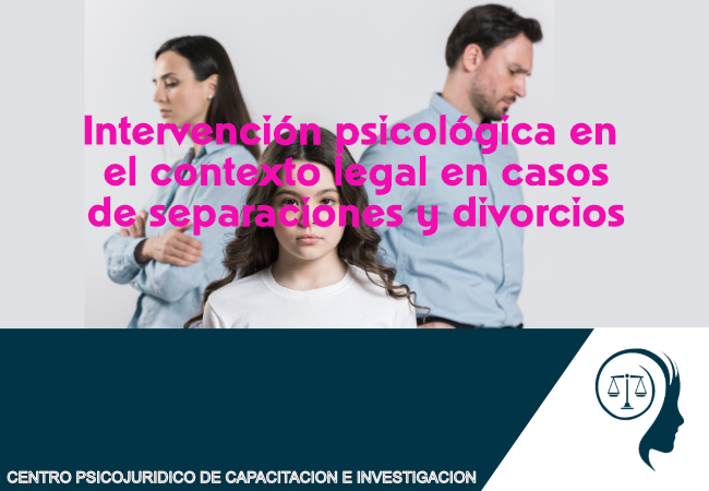 Intervención psicológica en el contexto legal en casos de separaciones y divorcios